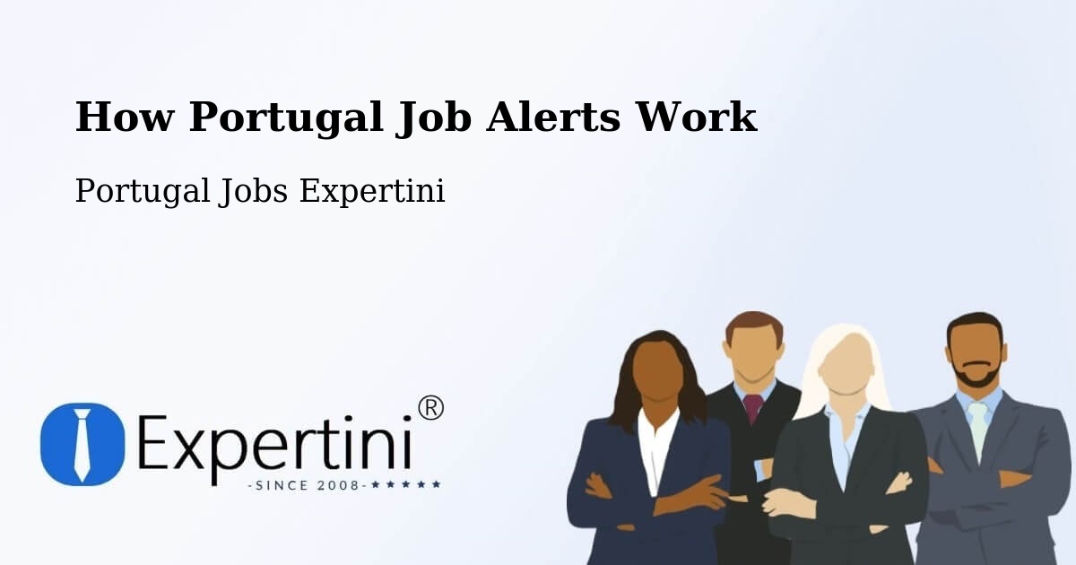 How Portugal Job Alerts Work - Portugal Jobs Expertini
